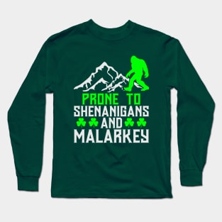 Prone To Shenanigans And Malarkey Long Sleeve T-Shirt